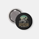 Search for the mountains are calling magnets Hiking and camping