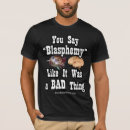 Search for blasphemy tshirts Religion