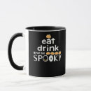 Search for eat drink and be happy mugs Trick or treat