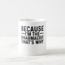 Search for pharmacist humor mugs Sarcastic