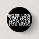 Search for boss lady badges Mum