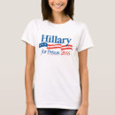 Search for hillary for prison tshirts Zlection