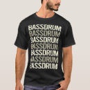 Search for drum and bass tshirts Drumming
