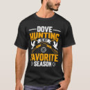Search for dove hunting tshirts Shooting