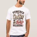 Search for bad decisions tshirts Coffee