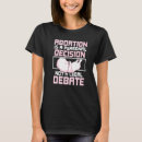 Search for decision tshirts Abortion