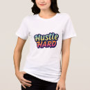 Search for hustle womens tshirts Hard work