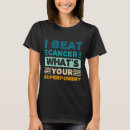 Search for i beat cancer tshirts Awareness