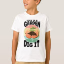 Search for lifes a garden dig it tshirts Flowers