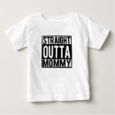 Search for funny baby shirts Mummy