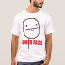 Search for poker face tshirts Reddit