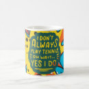 Search for tennis sayings mugs Player