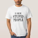 Search for stupid people tshirts Humour