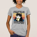 Search for things i hate tshirts Coffee