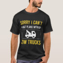 Search for i tow tshirts Tow truck driver