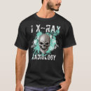 Search for radiologist tshirts X ray tech