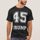 Search for trump 45 tshirts Republican