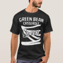 Search for green bean casserole tshirts String