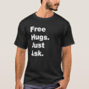 Search for ask for a hug tshirts Sarcastic