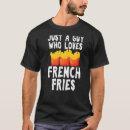 Search for french fries tshirts Junk
