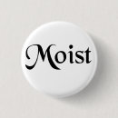 Search for wet badges Moist