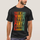 Search for white trash tshirts Humour