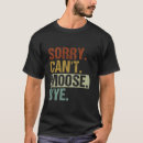 Search for funny moose tshirts Lover