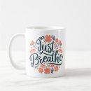 Search for just breathe mugs Mental health