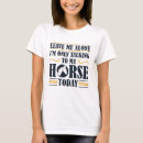 Search for funny dressage tshirts Equestrian