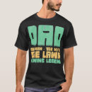 Search for lawn mowing dad tshirts Yard work