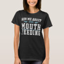 Search for mouth tshirts About