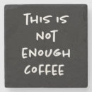 Search for funny coffee quotes coasters Sarcasm