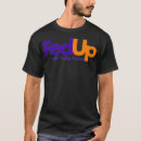 Search for fed up tshirts Tired