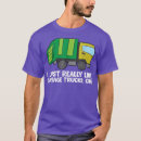 Search for road construction funny tshirts Truck