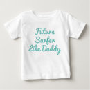 Search for surfer baby shirts Surfing