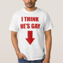 Search for i think hes gay tshirts Fun
