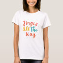 Search for jingle all the way tshirts Festive