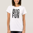 Search for big fun tshirts Cool