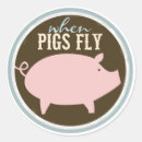 Search for pig flying stickers When pigs fly