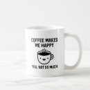 Search for makes me happy mugs Funny