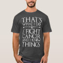 Search for funny cancer tshirts Charity