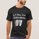 Search for accordion tshirts Polka