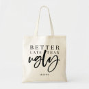 Search for late bags Better late than ugly