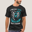 Search for ovarian cancer tshirts Best friend for life