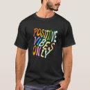Search for positive vibes tshirts Motivation