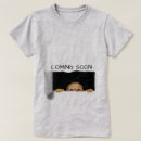 Search for coming soon tshirts Funny