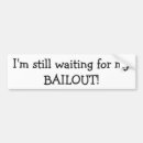 Search for bailouts bumper stickers Economy