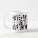Search for adventure is out there mugs Quote