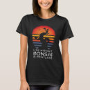 Search for bonsai japan tshirts Garden