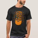Search for dad beard tshirts Dads